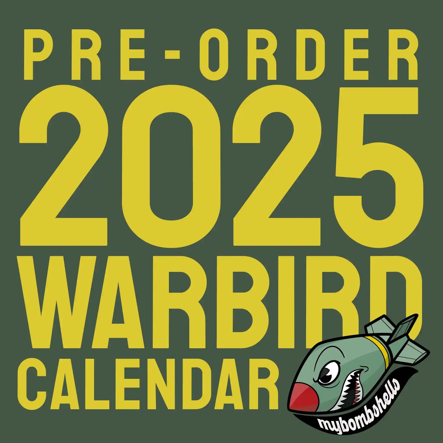 2025 My Bombshells Warbird Pin-Up Calendar (Pre-Order)